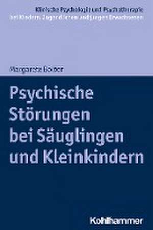 Psychische Störungen bei Säuglingen und Kleinkindern de Margarete Bolten