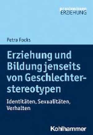 Erziehung und Bildung jenseits von Geschlechterstereotypen de Petra Focks