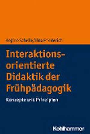 Interaktionsorientierte Didaktik der Frühpädagogik de Regine Schelle