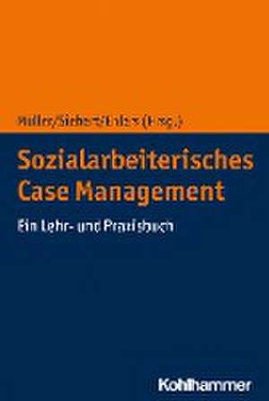 Sozialarbeiterisches Case Management de Matthias Müller