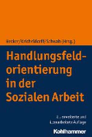 Handlungsfeldorientierung in der Sozialen Arbeit de Cornelia Kricheldorff