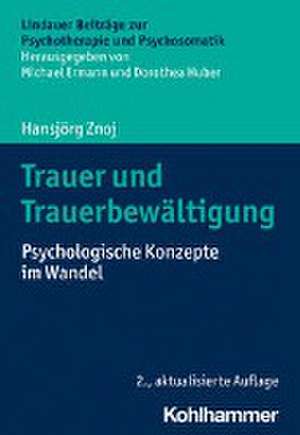 Trauer und Trauerbewältigung de Hansjörg Znoj