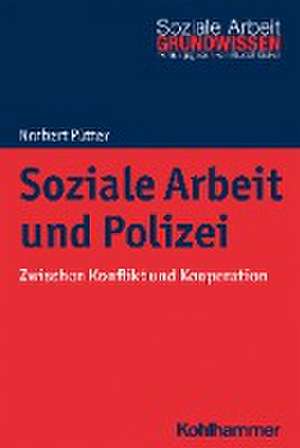 Soziale Arbeit und Polizei de Norbert Pütter