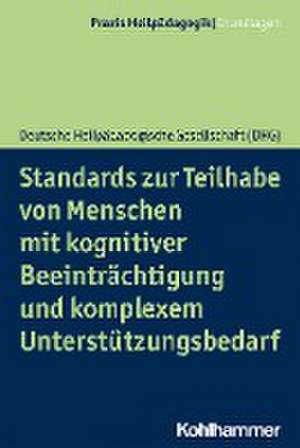 Standards zur Teilhabe von Menschen mit kognitiver Beeinträchtigung und komplexem Unterstützungsbedarf de Deutsche Heilpädagogische Gesellschaft