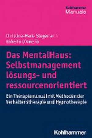 Das MentalHaus: Selbstmanagement lösungs- und ressourcenorientiert de Christina-Maria Stegemann