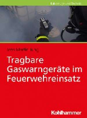 Tragbare Gaswarngeräte im Feuerwehreinsatz de Jens Martin Jung