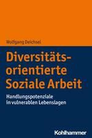 Diversitätsorientierte Soziale Arbeit de Wolfgang Deichsel