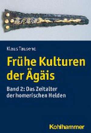 Frühe Kulturen der Ägäis de Klaus Tausend