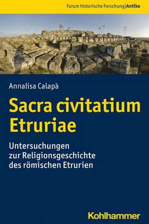 Sacra civitatium Etruriae de Annalisa Calapà