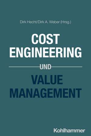 Cost Engineering und Value Management de Dirk Hecht