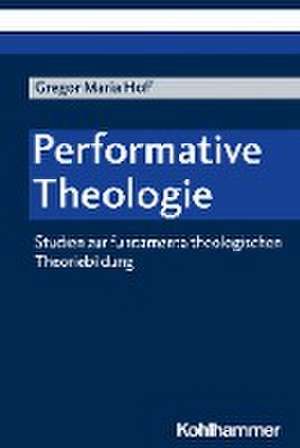 Performative Theologie de Gregor Maria Hoff