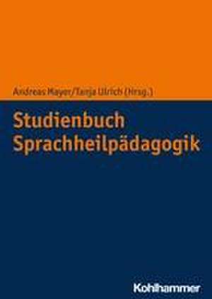 Studienbuch Sprachheilpädagogik de Andreas Mayer