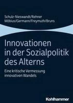 Innovationen in der Sozialpolitik des Alterns de Frank Schulz-Nieswandt