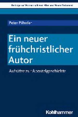 Ein neuer frühchristlicher Autor de Peter Pilhofer