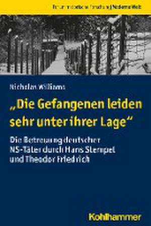 "Die Gefangenen leiden sehr unter ihrer Lage" de Nicholas John Williams