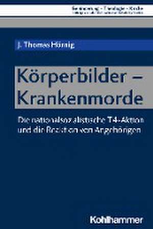 Körperbilder - Krankenmorde de J. Thomas Hörnig