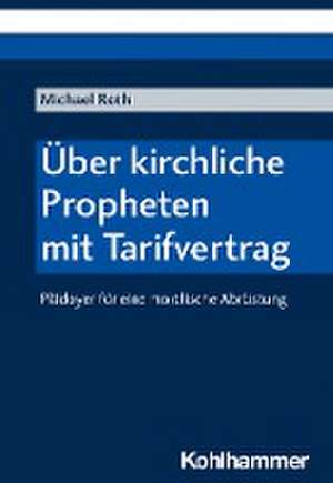 Über kirchliche Propheten mit Tarifvertrag de Michael Roth