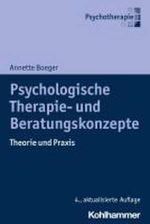 Psychologische Therapie- und Beratungskonzepte de Annette Boeger