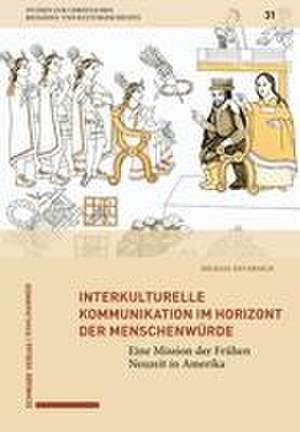 Interkulturelle Kommunikation im Horizont der Menschenwürde de Michael Sievernich