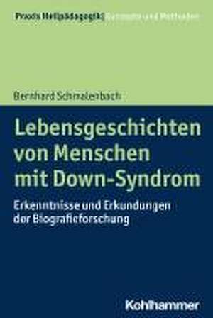 Lebensgeschichten von Menschen mit Down-Syndrom de Bernhard Schmalenbach