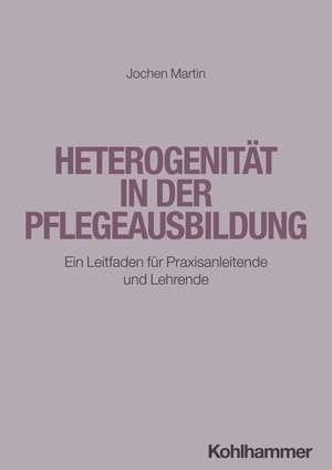 Heterogenität in der Pflegeausbildung de Jochen Martin