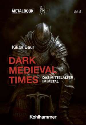 Dark Medieval Times de Kilian Baur
