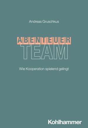 Abenteuer Team de Andreas Gruschkus