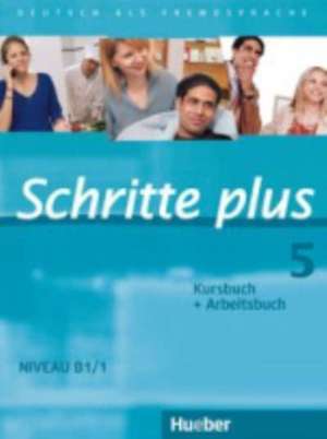 Schritte plus 05. Kursbuch + Arbeitsbuch de Silke Hilpert