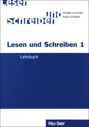 Lesen und Schreiben 1. Lernen und üben de Georgia Lonnecker