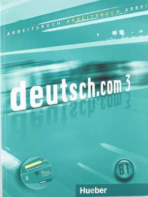 deutsch.com 3. Arbeitsbuch mit Audio-CD zum Arbeitsbuch de Anna Breitsameter