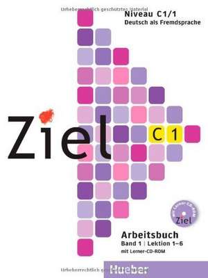 Ziel C1 Band 01. Arbeitsbuch mit Lerner-CD-ROM de Roland Fischer