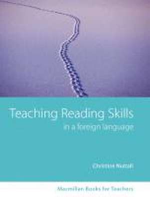 Macmillan Books for Teachers: Teaching Reading Skills in a Foreign Language de Christine Nuttall