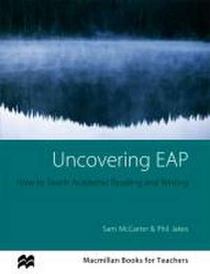 Macmillan Books for Teachers: Uncovering EAP de Sam McCarter