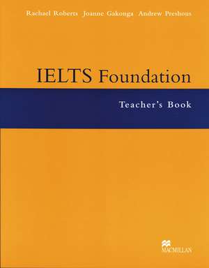 IELTS Foundation. Teachers Book de Rachael Roberts