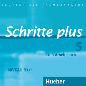 Schritte plus 05. Audio-CD zum Arbeitsbuch und interaktiven Übungen de Barbara Gottstein-Schramm