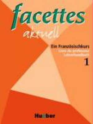 facettes aktuell 1. Lehrerhandbuch