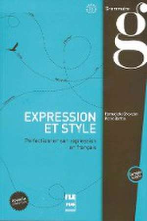 Expression et style. Perfectionner son expression en français / Buch mit Lösungen de Marie Barthe