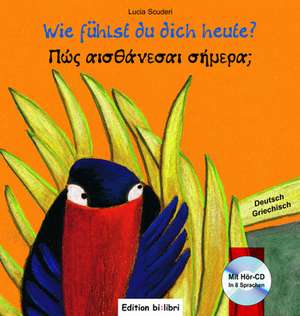 Wie fühlst du dich heute? Kinderbuch Deutsch-Griechisch