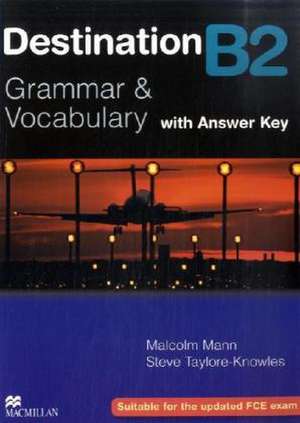 Destination B2. Grammar; Vocabulary / Student's Book with Key de Malcolm Mann