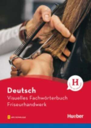 Visuelles Fachwörterbuch Friseurhandwerk de Katja Doubek