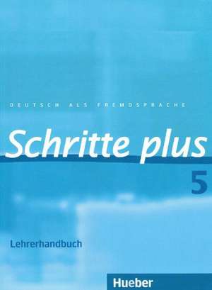 Schritte plus 5. Lehrerhandbuch de Susanne Kalender