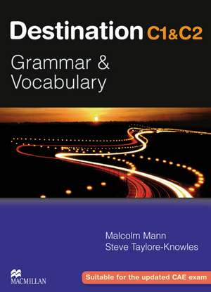 Destination C1 & C2 Grammar and Vocabulary. Student's Book de Malcolm Mann