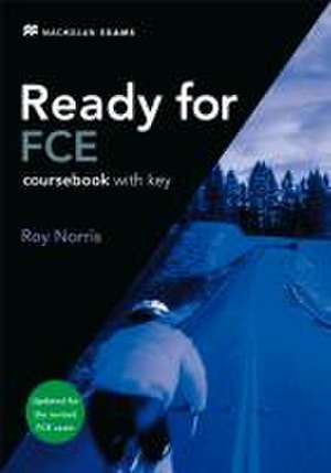 Ready for FCE. Coursebook with key de Roy Norris