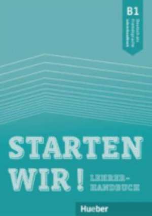 Starten wir! B1. Lehrerhandbuch de Gerassimos Tsigantes