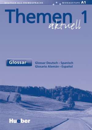 Themen aktuell 1. Glossar Deutsch - Spanisch de Maria Angeles Duenas