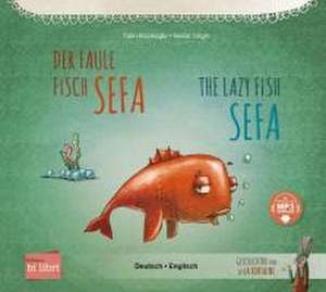 Der faule Fisch Sefa. Kinderbuch Deutsch-Englisch mit MP3-Hörbuch zum Herunterladen de Tülin Kozikoglu