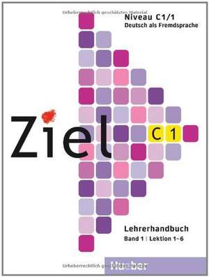 Ziel C1/1. Lektion 1-6. Lehrerhandbuch de Gabriele Schweller