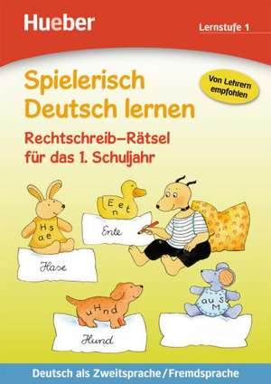 Spielerisch Deutsch lernen: Rechtschreib-Rätsel für das 1. Schuljahr de Erich Krause