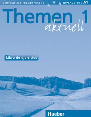 Themen Aktuell 1. Arbeitsbuch. Spanische Ausgabe. Libro de ejercicios