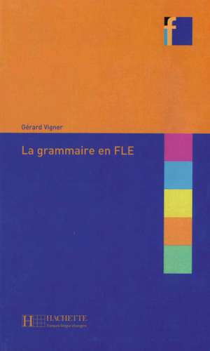 Collection F: Grammaire en FLE de Gérard Vigner